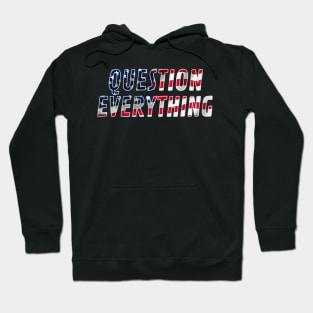 Question Everything Hoodie